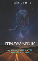 Itinerantum ...A glimpse into the future.