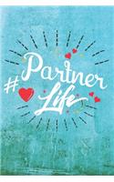 Partner Life: Best Gift Ideas Life Quotes Blank Line Notebook and Diary to Write. Best Gift for Everyone, Pages of Lined & Blank Paper