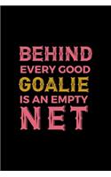 Behind Every Good Goalie Is An Empty Net: All Purpose 6x9 Blank Lined Notebook Journal Way Better Than A Card Trendy Unique Gift Solid Black Lacrosse