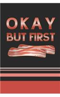 Okay, But First Bacon: Funny 2 Year Undated Weekly Planner For Those Who Love Bacon