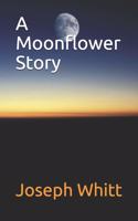 A Moonflower Story