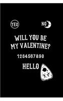 Will You Be My Valentine? 1234567890 Hello: Custom Interior Grimoire Spell Paper Notebook Journal Way Better Than A Card Trendy Unique Gift Solid Black Ouija