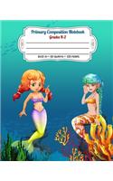 Primary Composition Notebook Grades K-2: Story Paper Journal Dashed Midline And Picture Space Exercise Book - Two Mermaids in the Ocean