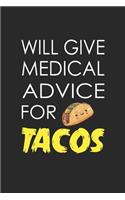 Will Give Medical Advice For Tacos