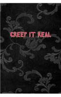 Creep It Real