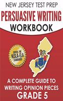 NEW JERSEY TEST PREP Persuasive Writing Workbook Grade 5