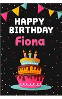 Happy Birthday Fiona: Cool Personalized First Name Notebook, 6x9 blank lined journal, 120 pages - an Appreciation Gift - Gift for Women/Girls, Unique Present, Birthday gi