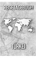 Reisetagebuch Türkei: Reisejournal für den Urlaub - inkl. Packliste - Erinnerungsbuch für Sehenswürdigkeiten & Ausflüge - Notizbuch als Geschenk, Abschiedsgeschenk