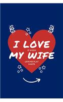 I Love When My Wife Lets Me Play Darts: Perfect Gag Gift - Blank Lined Notebook Journal - 100 Pages 6" x 9" Format - Office Humour and Banter - Girls night Out - Birthday- Hen Stag Do - An