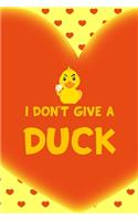 I Don't Give A Duck