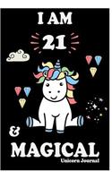 I Am 21 and Magical: Cute Unicorn Journal Lined Blank Notebook and Happy Birthday Notebook for 21 Year Old Girls, Cute Unicorn Birthday Journal Birthday Gift for 21st Bi