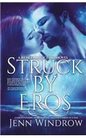 Struck By Eros: A Redeeming Cupid Novel(1 A Redeeming Cupid Novel)