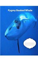 Pygmy Beaked Whale Wide Ruled Line Paper Composition Book: Whale Fans, Elementary Students, Casual Writing, Journals, Elderly notebooks