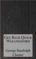 Get Rich Quick Wallingford