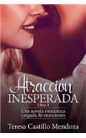 Atracción Inesperada: Una novela romántica cargada de emociones