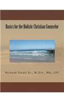 Basics for the Holistic Christian Counselor