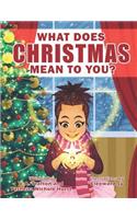 What Does Christmas Mean to You?