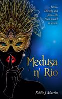 Medusa N' Rio