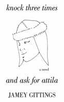 Knock Three Times and Ask for Attila