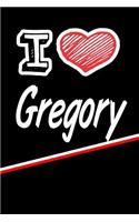 I Love Gregory: Journal, Notebook, Diary, Feature 120 Lined Pages with a Matte Finish Cover 6x9