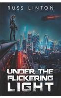 Under the Flickering Light