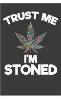 Trust Me I'm Stoned