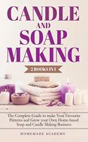 Candle and Soap Making - 2 Books in 1