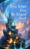 Xeric Wisps Over the Wizard Stack