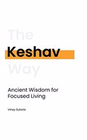 Keshav: Ancient Wisdom for Focused Living