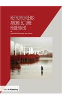 Retropioneers: Architecture Redefined