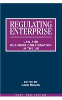 Regulating Enterprise: Law and Business Organisation in the UK