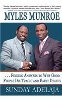 Myles Munroe - Finding Answers To Why Good People Die Tragic and Early Deaths