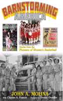 Barnstorming America: Stories from the Pioneers of Women's Basketball