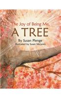 The Joy of Being Me, a Tree