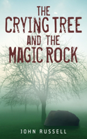 Crying Tree and the Magic Rock