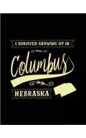 I Survived Growing Up In Columbus Nebraska: Lined Travel Notebook Journal