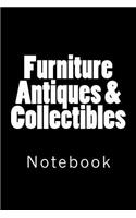 Furniture Antiques & Collectibles: Notebook, 150 lined pages, softcover, 6" x 9"