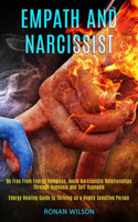 Empath and Narcissist: Be Free From Energy Vampires, Avoid Narcissistic Relationships Through Hypnosis and Self Hypnosis (Energy Healing Guide to Thriving as a Highly Sens