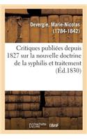 Examen Des Critiques Publiées Depuis 1827 Sur La Nouvelle Doctrine de la Syphilis