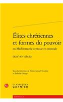 Elites Chretiennes Et Formes Du Pouvoir En Mediterranee Centrale Et Orientale