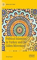 Political Islamists in Turkey and the Gülen Movement