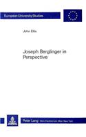Joseph Berglinger in Perspective: A Contribution to the Understanding of the Problematic Modern Artist in Wackenroder/Tieck's "Herzensergiessungen eines Kunstliebenden Klosterbruders(v. 851 European University Studies)