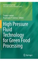 High Pressure Fluid Technology for Green Food Processing