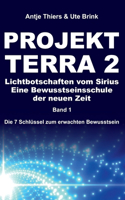 PROJEKT TERRA 2 - Lichtbotschaften vom Sirius - Eine Bewusstseinsschule der neuen Zeit
