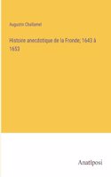 Histoire anecdotique de la Fronde; 1643 à 1653