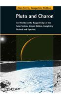 Pluto and Charon: Ice Worlds on the Ragged Edge of the Solar System