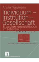 Individuum -- Institution -- Gesellschaft