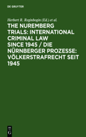 Nuremberg Trials: International Criminal Law Since 1945