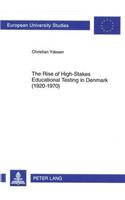 The Rise of High-Stakes Educational Testing in Denmark (1920-1970)
