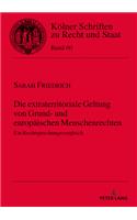Die Extraterritoriale Geltung Von Grund- Und Europaeischen Menschenrechten: Ein Rechtsprechungsvergleich